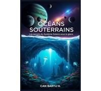 Océans Souterrains: Les Secrets du Système Solaire Sous la Glace