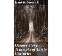 Oceans Story; Or Triumphs Of Thirty Centuries (ebook)