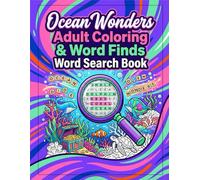 OCEANWONDERSADULTCOLORING&WORDFINDS: Large Print Word Search & Ocean Coloring Book for Adults - Relaxing Sea-Themed Word Finds, Stress Relief Puzzles and Mindfulness Activities