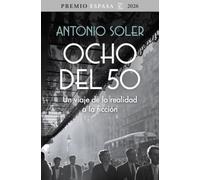 Ocho del 50: Un viaje de la realidad a la ficción (Espasa Ensayo)