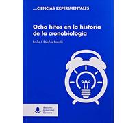 Ocho Hitos En La Historia De La Cronobiología: 253 (Difunde)