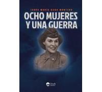 Ocho Mujeres Y Una Guerra