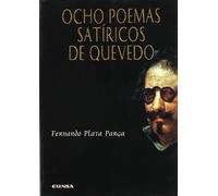 Ocho poemas satíricos de Quevedo: estudios bibliográfico y textual, edición crítica y anotación filológica (Serie quevediana)