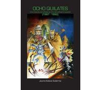Ocho Quilates: Una historia de la Edad de Oro del software espanol (1987 - 1992) (Ocho Quilates: Una historia de la Edad de Oro del software español (1987-1992))