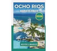 OCHO RIOS REISEFÜHRER 2026: Erkunden Sie Jamaikas Paradies an der Nordküste mit lokalen Tipps, versteckten Juwelen, Karten und Abenteuerideen für 2025-2026