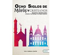Ocho siglos de moros y cristianos