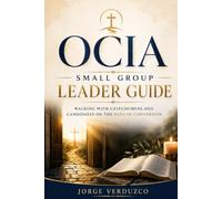 Ocia Small Group Leader Guide: Walking With Catechumens And Candidates On The Path Of Conversion