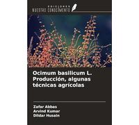 Ocimum basilicum L. Producción, algunas técnicas agrícolas