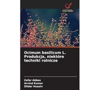 Ocimum basilicum L. Produkcja, niektóre techniki rolnicze