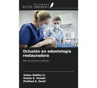 Oclusión en odontología restauradora: Más que tocarse los dientes...