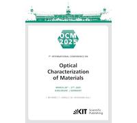 OCM 2025 - 7th International Conference on Optical Characterization of Materials, March 26th - 27th, 2025, Karlsruhe, Germany : Conference Proceedings