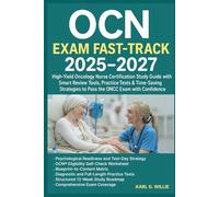 OCN® Exam Fast-Track 2025-2027: High-Yield Oncology Nurse Certification Study Guide with Smart Review Tools, Practice Tests & Time-Saving Strategies to Pass the ONCC Exam with Confidence
