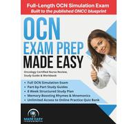 OCN Exam Prep: Oncology Certified Nurse Review, Study Guide & Workbook with an 8 Week Study Plan and Full OCN Simulation Exam (Made Easy Academy Series)