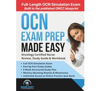OCN Exam Prep: Oncology Certified Nurse Review, Study Guide & Workbook with an 8 Week Study Plan and Full OCN Simulation Exam (Made Easy Academy Series)