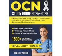 OCN Study Guide 2025-2026: Complete Prep Book for the Oncology Certified Nurse Exam with 10 Full-Length Practice Tests, 1500+ Questions and Detailed Answers.
