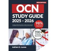 OCN STUDY GUIDE 2025-2026: Oncology Certified Nurse Review with 800+ Practice Questions and Detailed Answer explanation (4-Full length Practice Tests)