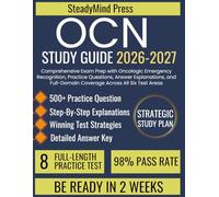 OCN STUDY GUIDE 2026-2027: Comprehensive Exam Prep with Oncologic Emergency Recognition, Practice Questions, Answer Explanations, and Full-Domain Coverage Across All Six Test Areas