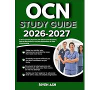 OCN STUDY GUIDE 2026-2027: Simplify Your Preparation with 9 Comprehensive Questions, Clear-Cut Answers, and Insightful Explanations That Work
