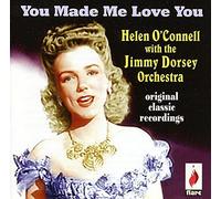 O'Connell, Helen - You Made Me Love You