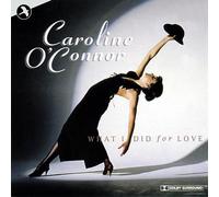 O'Connor, Caroline - What I Did for Love
