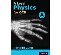 OCR A Level Physics A Revision Guide: Get Revision with Results (OCR A Level Sciences)