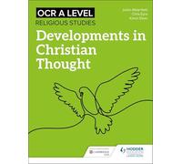 OCR A Level Religious Studies: Developments in Christian Thought