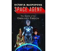 Octavia Raspopova: Space Agent: The Riddle of the Omicron's Embryo