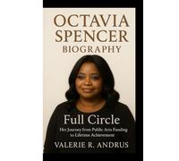 OCTAVIA SPENCER BIOGRAPHY: Full Circle Her Journey from Public Arts Funding to Lifetime Achievement