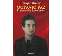 Octavio Paz. El poeta y la revolución | Enrique Krauze