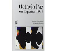 Octavio Paz en España, 1937/antología y pról. de Danubio Torres Fierro: 453 (Tezontle)