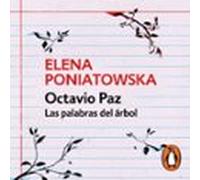 Octavio Paz. Las palabras del árbol