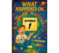 October 1: Amazing stories and brain-teasing puzzles from one unforgettable day in history - perfect for curious minds of all ages. (What Happened On...)