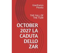 OCTOBER 2027 LA CADUTA DELLO ZAR: THE FALL OF THE TSAR