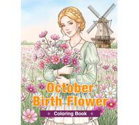 October Birth Flower Coloring Book for Adults: Marigolds, Cosmos, Calendulas, Sedums, and Torenias for Relaxation and Mindful Creativity