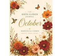 October Birth Flower Journal: A Beautiful Botanical Notebook for Reflection, Gratitude & Daily Writing