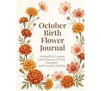 October Birth Flower Journal: Marigold & Cosmos Lined Pages for Notes, Thoughts, and Everyday Writing