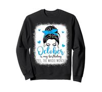 October is My Birthday Month Messy Bun Mujeres Niñas Damas Sudadera
