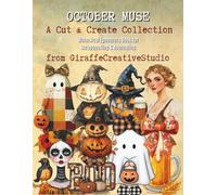October Muse Collage Book: 200+ Whimsical October Cut-Outs and Background Pages Featuring Pumpkins, Ghosts, Leaves, Witches, Cats, Autumn Magic, and Cozy Seasonal Ephemera for Creative Projects