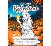 October Reflections, A Mid Autumn Adult Coloring Book And Reflection Journal For Women: Awaken Your Inner Goddess With This Coloring Book (Easy ... Self-Help Coloring Books for Women)