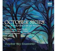 October Sky Ensemble - October Skies | Songs for Tenor, Violin, Cello and Percission by Stacy Garrop, Edgar Girtain, Daron Hagen, Brian Holmes, Michael Scherperel and Hilary Tann (World Premiere Recordings)