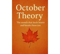 October Theory: The month that heals hearts and breaks them too