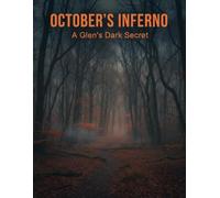 October'S Inferno: A Glen'S Dark Secret