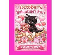 October's Valentine's Fun: A Sweet Valentine Coloring Adventure with October the Silky Black Kitten in varying Valentine's scenes. The third book of the series, The Adventures of October.