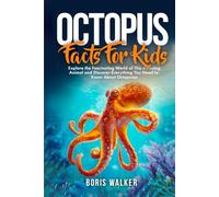 Octopus Facts for Kids: Explore the Fascinating World of This Amazing Animal and Discover Everything You Need to Know About Octopuses (Fun Learning with Animal Friends)