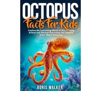Octopus Facts for Kids: Explore the Fascinating World of This Amazing Animal and Discover Everything You Need to Know About Octopuses (Fun Learning with Animal Friends)