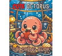 Octopus Under the Sea Coloring Book: Ocean Animals and Marine Life for Kids, Teens, and Adults-Underwater Adventure for Relaxation, Mindfulness and Stress Relief, with Sea Creatures & Ocean Coloring