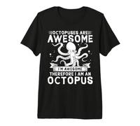 Octopuses Are Awesome I'm Awesome Therefore I Am An Octopus Camiseta Premium