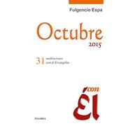 Octubre 2015, con Él: 31 meditaciones con el Evangelio: 45