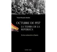 Octubre de 1937. La tumba de la República: Se hizo medianoche en España: 954 (ENSAYÍSTICA)