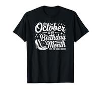 Octubre es el Mes de mi cumpleaños Sí Todo el Mes Camiseta